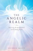 Angelic Realm Dennis Macy